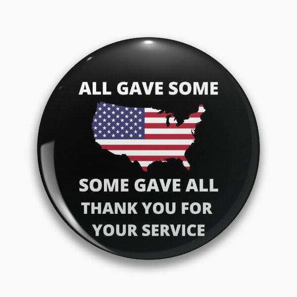Item preview, All Gave Some. Some Gave All. Thank You For Your Service. designed and sold by RGRamsey.