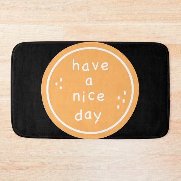 Item preview, Have A Nice Day designed and sold by Ani1111.