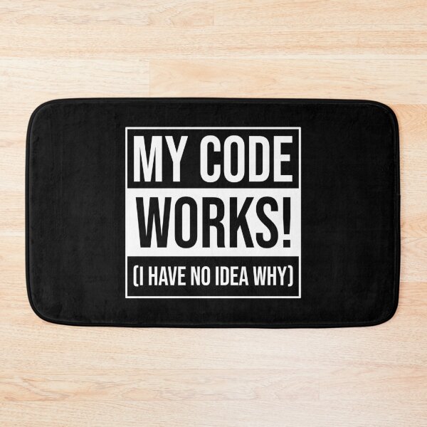 Item preview, Funny Programmer My Code Works I Have No Idea why designed and sold by Shop signer.