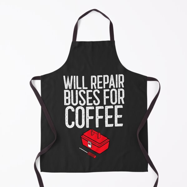Item preview, Will Repair Buses For Coffee Mechanic Gift designed and sold by EricJP.