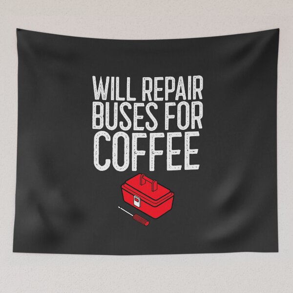 Item preview, Will Repair Buses For Coffee Mechanic Gift designed and sold by EricJP.