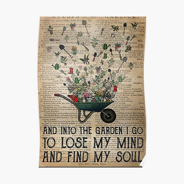 Gardening Tools And Into The Garden I Go To Lose My Mind And Find My Soul Poster Poster