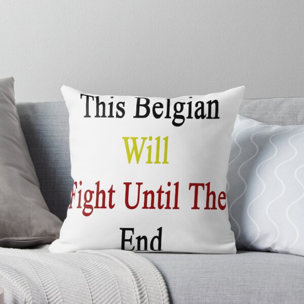 Item preview, This Belgian Will Fight Until The End  designed and sold by supernova23.