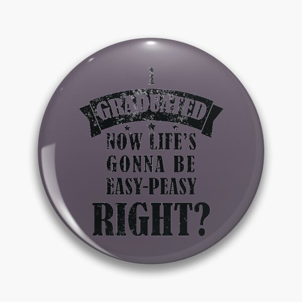 Item preview, I Graduated Lifes Gonna Be Easy Peasy Now Right? - Funny Graduation Quotes 2024 - Black Text Design designed and sold by DrawingBoard.