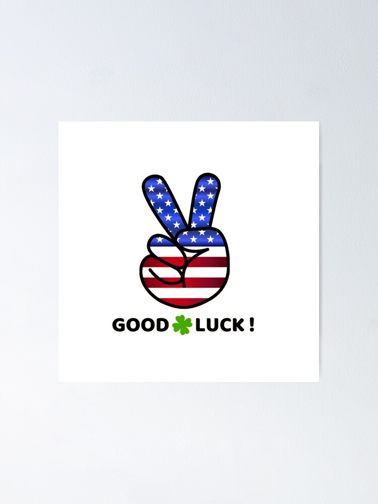 "Good Luck USA Flag " Poster for Sale by HappyLife4U Redbubble "Good Luck USA Flag " Poster for Sale by HappyLife4U Redbubble