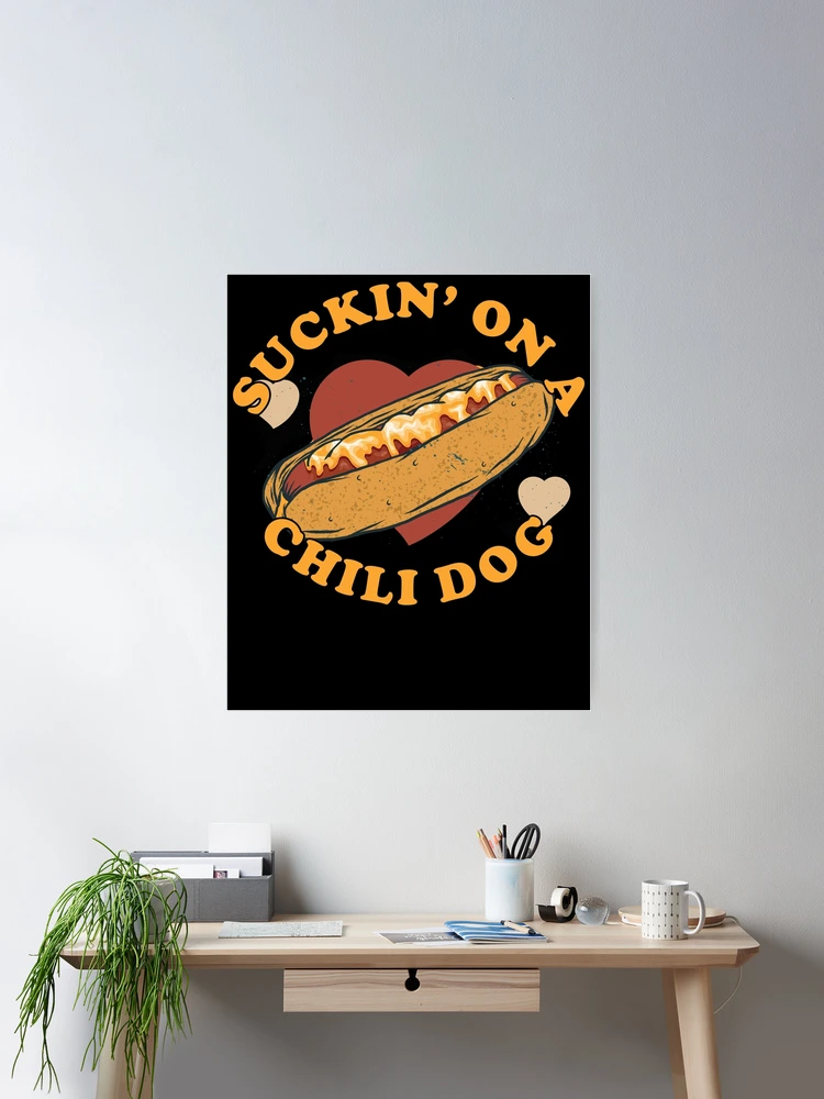 Suck On A Chili Dog - Antoinette Brainy Breese