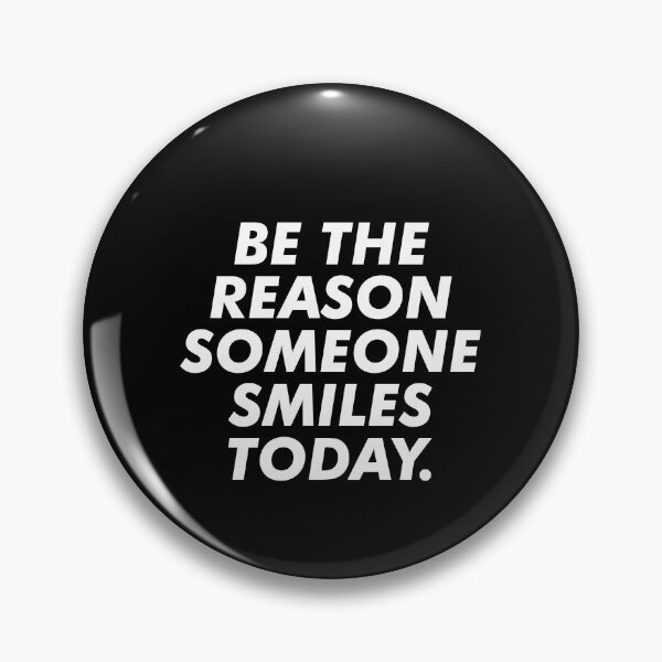 Item preview, Copy of be the reason someone smiles today  designed and sold by House Sparrow.