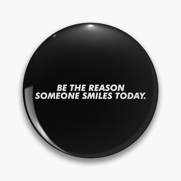 Item preview, be the reason someone smiles today designed and sold by House Sparrow.