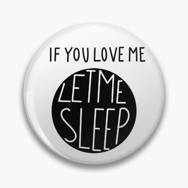 Item preview, Black If You Love Me Let Me Sleep designed and sold by monsoonegy.