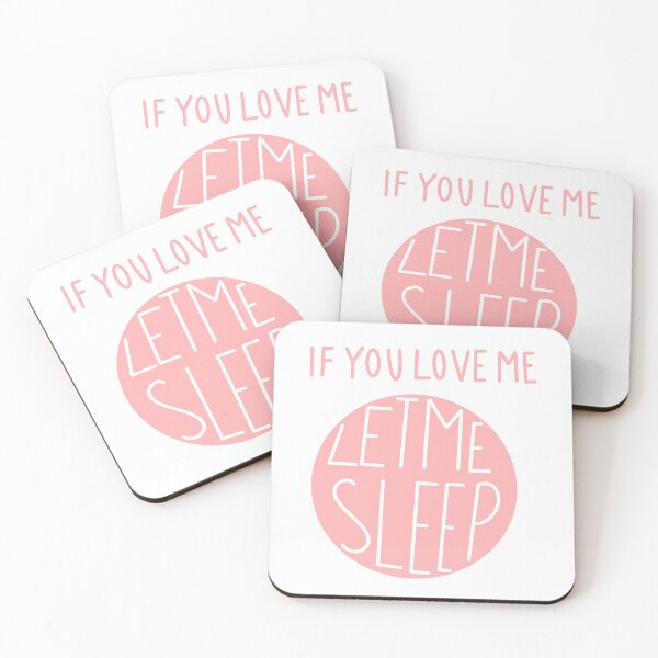 Item preview, Pink If You Love Me Let Me Sleep designed and sold by monsoonegy.