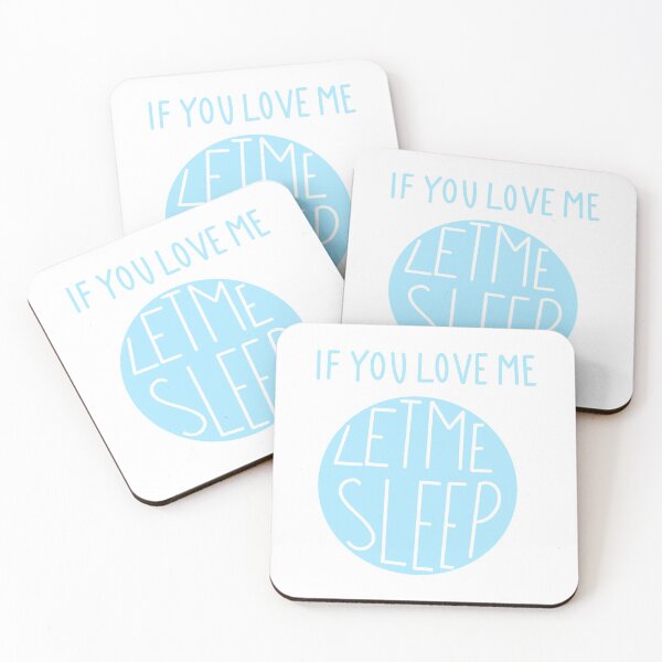 Item preview, Blue If You Love Me Let Me Sleep designed and sold by monsoonegy.