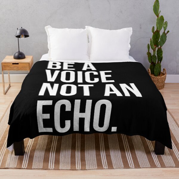 Item preview, Copy of BE A VOICE NOT AN ECHO designed and sold by House Sparrow.