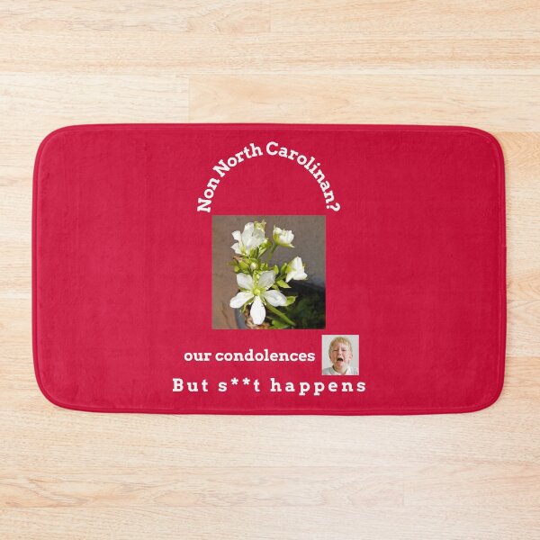 Item preview, "Condolences to non North Carolinians"  (white text) designed and sold by skoumpourdides.