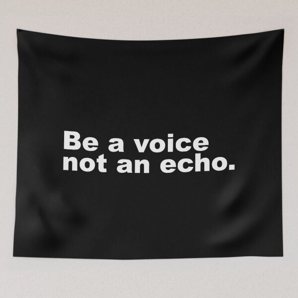 Item preview, BE A VOICE NOT AN ECHO designed and sold by House Sparrow.