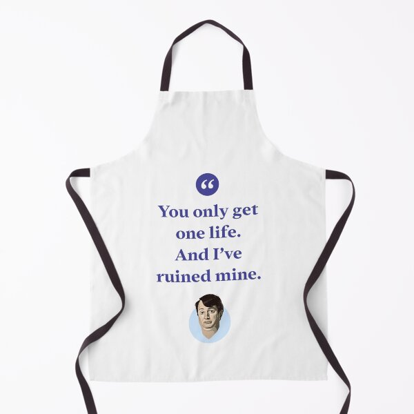 Item preview, You only get one life. And I've ruined mine. designed and sold by Bobby Shaftoe.