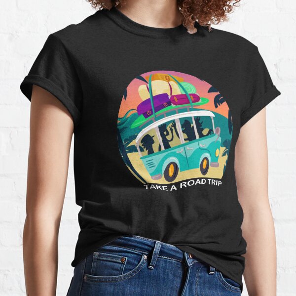 Take a Road Trip Classic T-Shirt