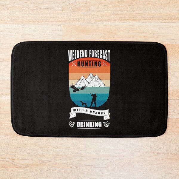 Item preview, WEEKEND FORECAST HUNTING WITH A CHANCE DRINKING designed and sold by teemaker24.