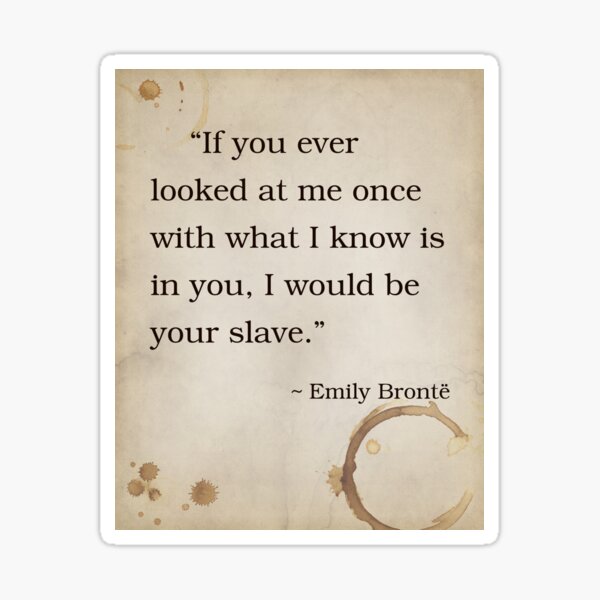 Item preview, Emily Bronte Quote Inspirational Saying Poem Passion Life Happiness Wuthering Heights Cathy Heathcliff designed and sold by OnHeathAndMoor.