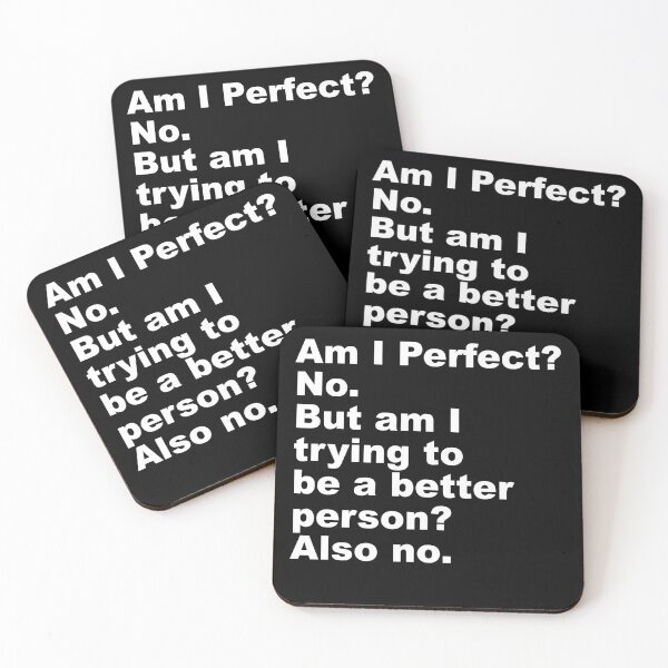Item preview, Am I Perfect No But Am I Trying To Be A Better Person Also no designed and sold by House Sparrow.