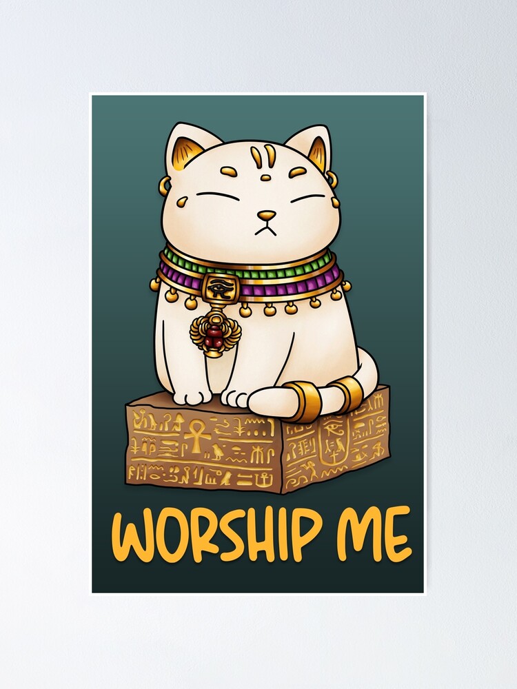 "Egyptian Cat God Bastet Worship Me" Poster by Takedaart Redbubble