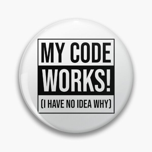 Item preview, My Code Works I Have No Idea Why Funny Programmer  designed and sold by Shop signer.