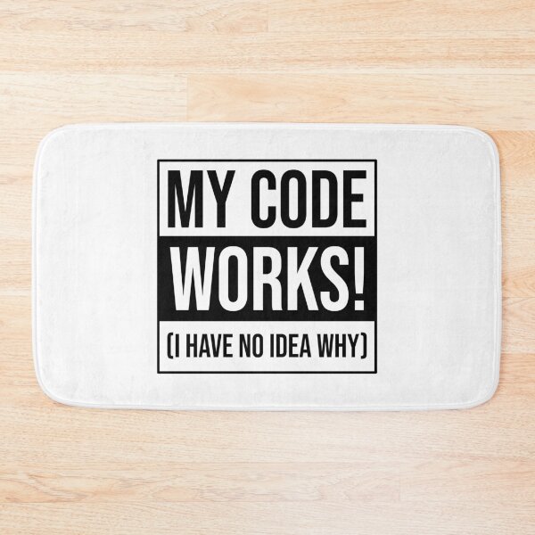 Item preview, My Code Works I Have No Idea Why Funny Programmer  designed and sold by Shop signer.