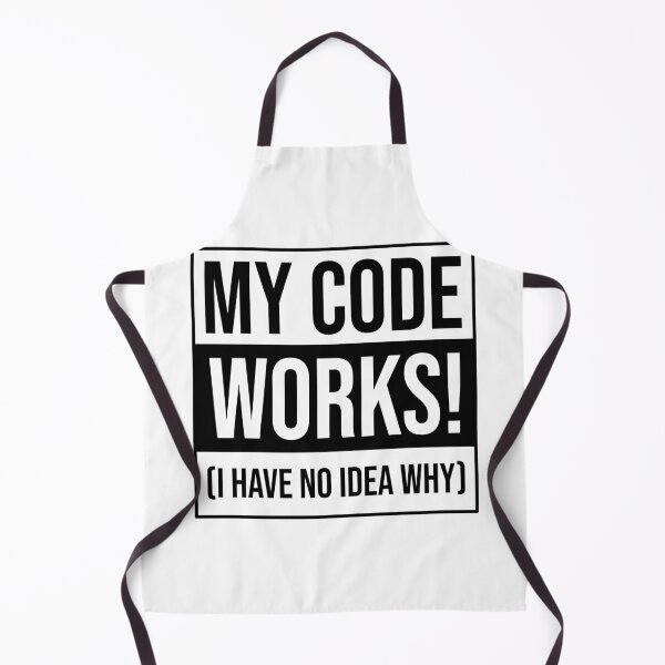Item preview, My Code Works I Have No Idea Why Funny Programmer designed and sold by Shop signer.