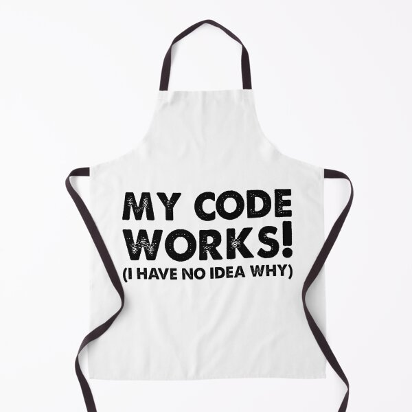 Item preview, My Code Works I Have No Idea Why Funny Programmer designed and sold by Shop signer.