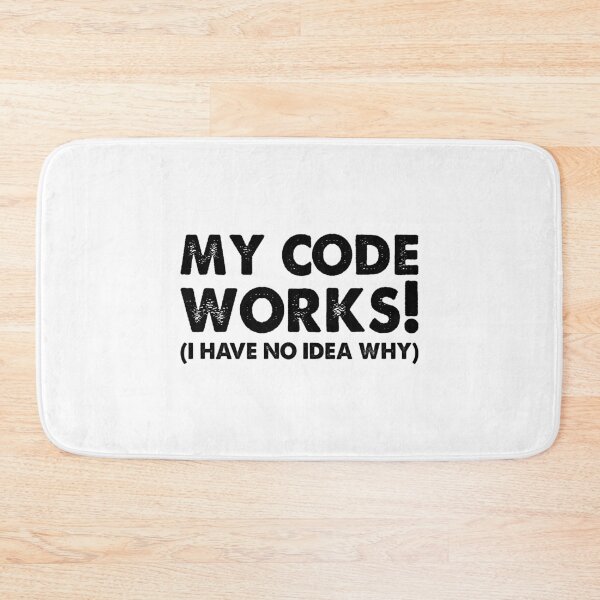 Item preview, My Code Works I Have No Idea Why Funny Programmer  designed and sold by Shop signer.