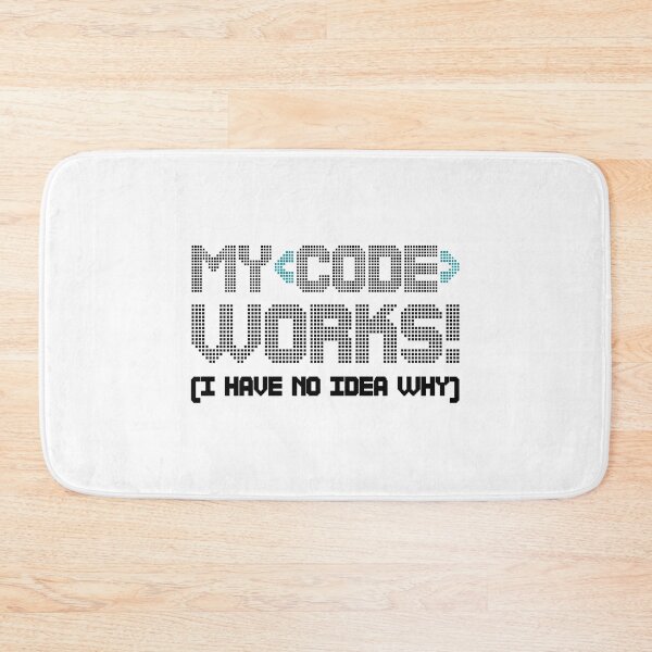 Item preview, My Code Works I Have No Idea Why designed and sold by Shop signer.