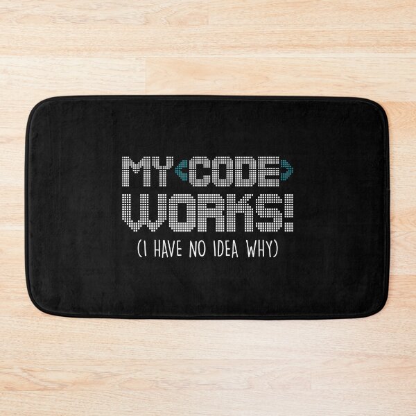 Item preview, My Code Works I Have No Idea Why designed and sold by Shop signer.