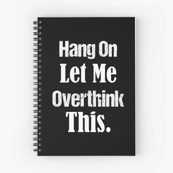 Item preview, Hang On Let Me Overthink This designed and sold by Artnight.