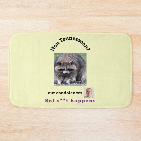Item preview, "Condolences to non Tennesseans"  (black text) designed and sold by skoumpourdides.