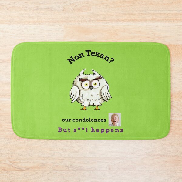 Item preview, "Condolences to non Texans"  (owl) designed and sold by skoumpourdides.