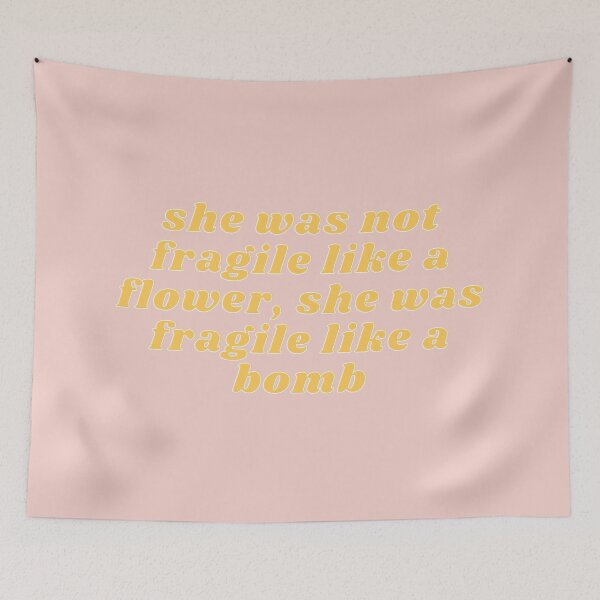 Item preview, She was not fragile like a flower, she was fragile like a bomb designed and sold by wilder-mind.