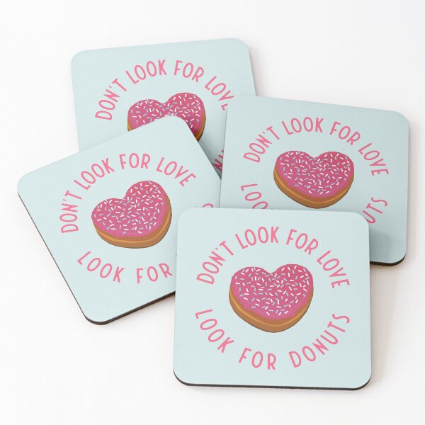 Item preview, Don't look for love - look for donuts - with heart shape donut designed and sold by knappidesign.