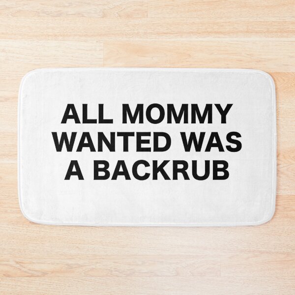 Item preview, All Mommy wanted was a backrub designed and sold by estudio3e.