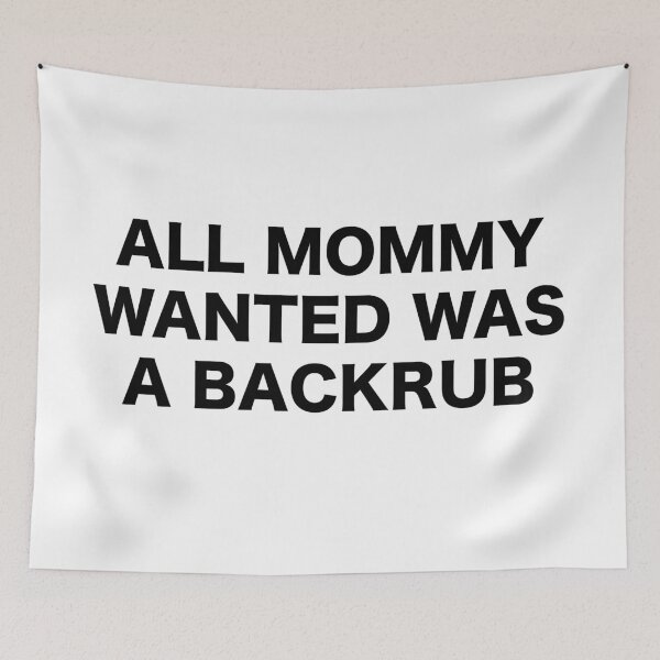 Item preview, All Mommy wanted was a backrub designed and sold by estudio3e.