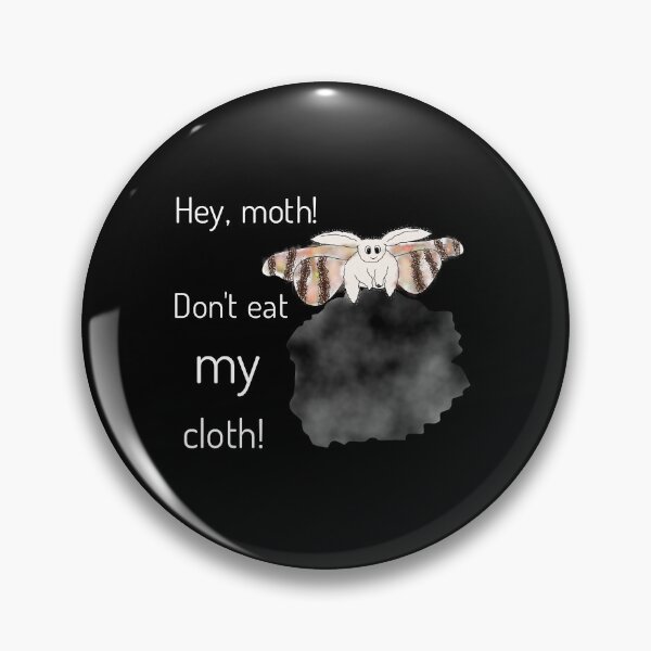 Item preview, Hey, moth! Don't eat my cloth! designed and sold by KittyPolka.