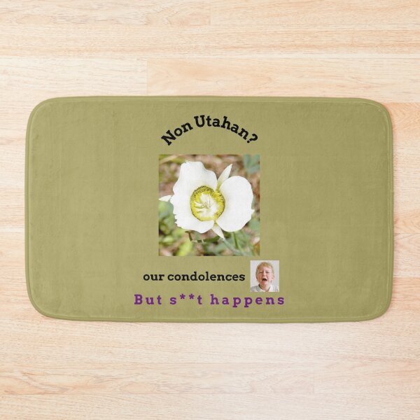 Item preview, "Condolences to non Utahans"  (black text) designed and sold by skoumpourdides.