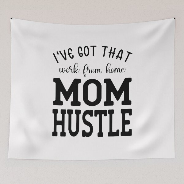 Item preview, I've Got That Work From Home Mom Hustle  designed and sold by clothesy7.