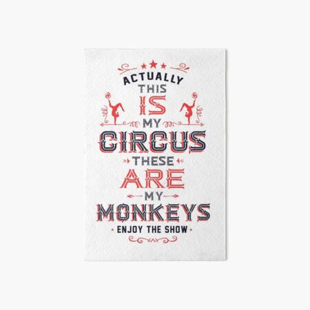 Item preview, This IS My Circus. These ARE my Monkeys. Enjoy the Show! designed and sold by Trusting4Peace.