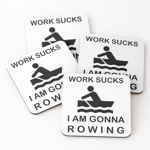 Item preview, Work sucks I'm gonna Rowing Sports Hobby designed and sold by AndiHK.
