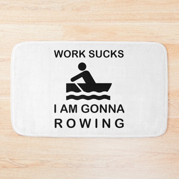 Item preview, Work sucks I'm gonna Rowing Sports Hobby designed and sold by AndiHK.