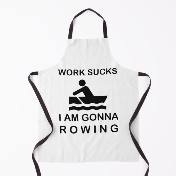 Item preview, Work sucks I'm gonna Rowing Sports Hobby designed and sold by AndiHK.