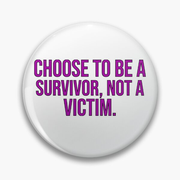 Item preview, Choose To Be A Survivor Not A Victim designed and sold by DonmedPro1.