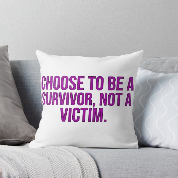Item preview, Choose To Be A Survivor Not A Victim designed and sold by DonmedPro1.