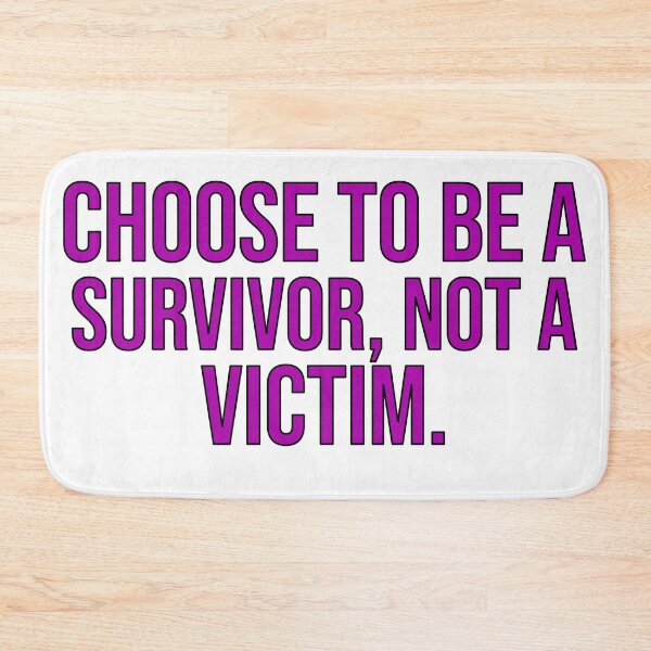 Item preview, Choose To Be A Survivor Not A Victim designed and sold by DonmedPro1.