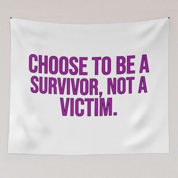 Item preview, Choose To Be A Survivor Not A Victim designed and sold by DonmedPro1.