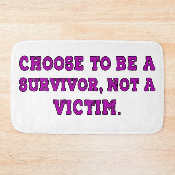Item preview, Choose To Be A Survivor Not A Victim designed and sold by DonmedPro1.